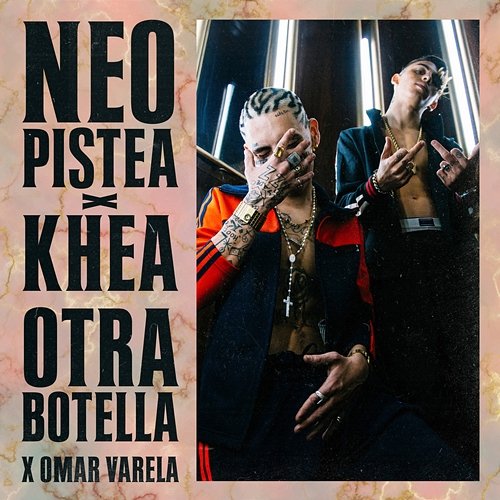 Otra Botella Neo Pistea, Khea, Omar Varela