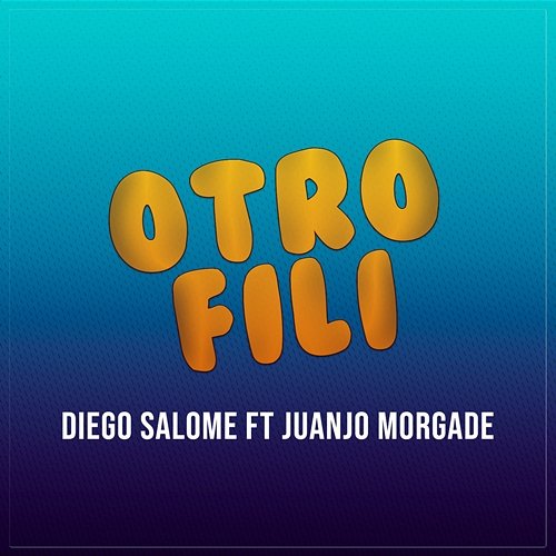 Otro Fili Diego Salome feat. Juanjo Morgade