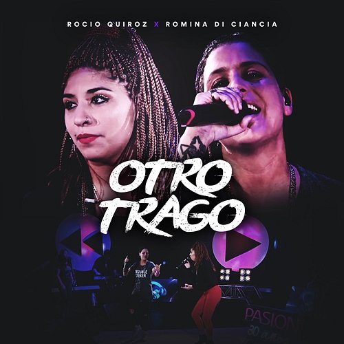 Otro Trago Rocío Quiroz, Romina Di Ciancia