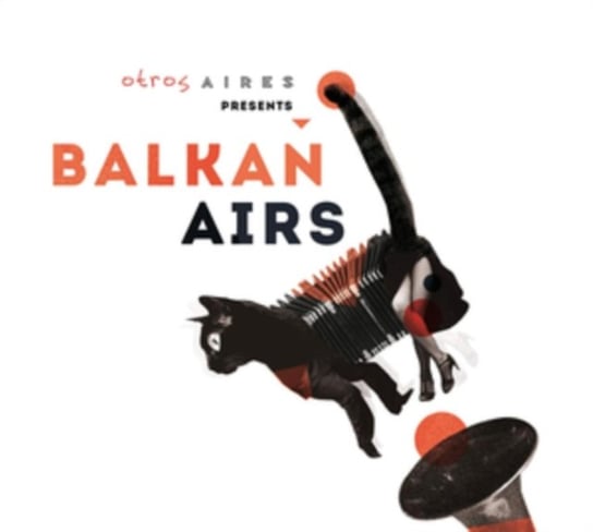 Otros Aires Presents Balkan Airs Otros Aires