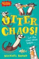 Otter Chaos! Broad Michael