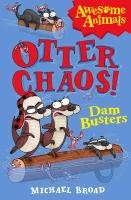Otter Chaos - The Dam Busters Broad Michael