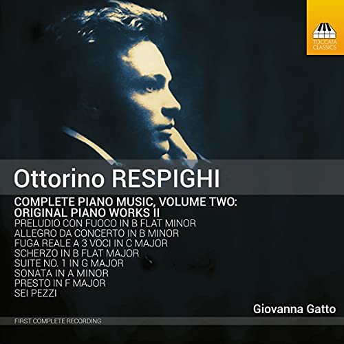 Ottorino Respighi Complete Piano Music. Vol. 2 Various Artists