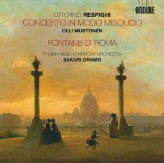 Ottorino Respighi: Concerto in Modo Misolidio/Fontane Di Roma Ondine