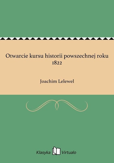Otwarcie kursu historii powszechnej roku 1822 Lelewel Joachim
