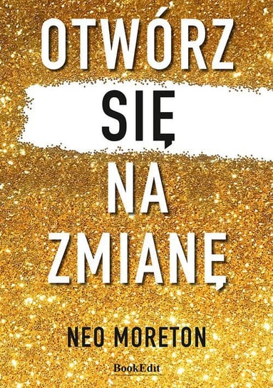 Otwórz się na zmianę - ebook mobi Moreton Neo