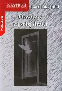 Otworzyć za sobą drzwi Baczyński Rafał