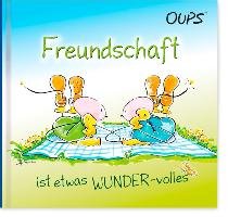 Oups Minibuch - Freundschaft ist etwas WUNDER-volles Hortenhuber Kurt