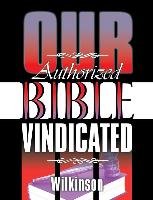 Our Authorized Bible Vindicated Wilkinson Benjamin George