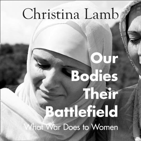 Our Bodies, Their Battlefield Lamb Christina