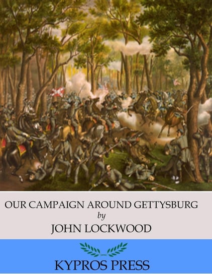 Our Campaign Around Gettysburg John Lockwood