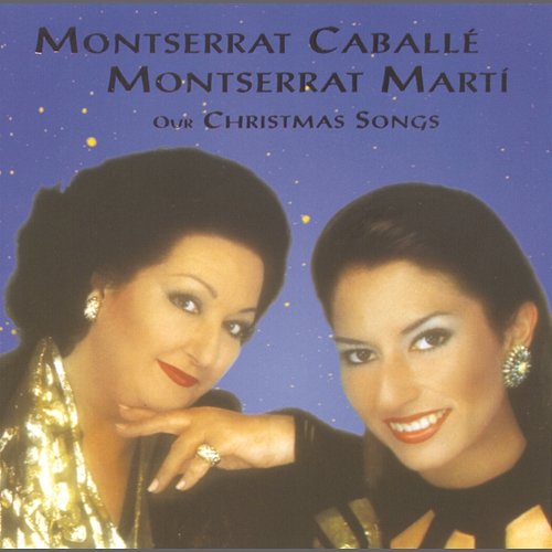 Our Christmas Songs Montserrat Caballé, Montserrat Martí