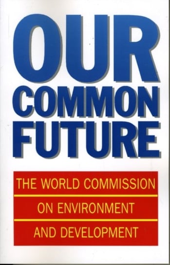 Our Common Future World Commission On Environment And Development