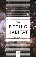 Our Cosmic Habitat Rees Martin
