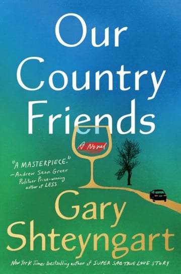 Our Country Friends Shteyngart Gary