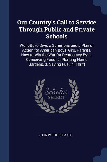 Our Country's Call to Service Through Public and Private Schools Studebaker John W.