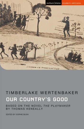 Our Countrys Good: Based on the novel The Playmaker by Thomas Keneally Wertenbaker Timberlake