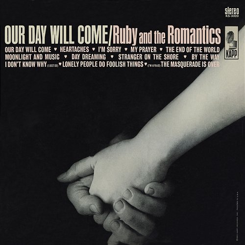 Our Day Will Come Ruby And The Romantics