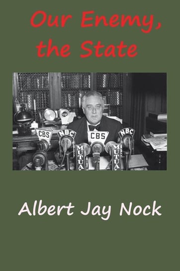 Our Enemy, the State Nock Albert Jay