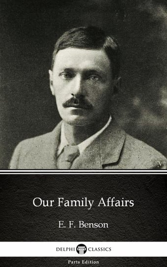 Our Family Affairs (Illustrated) - ebook epub Benson E. F.