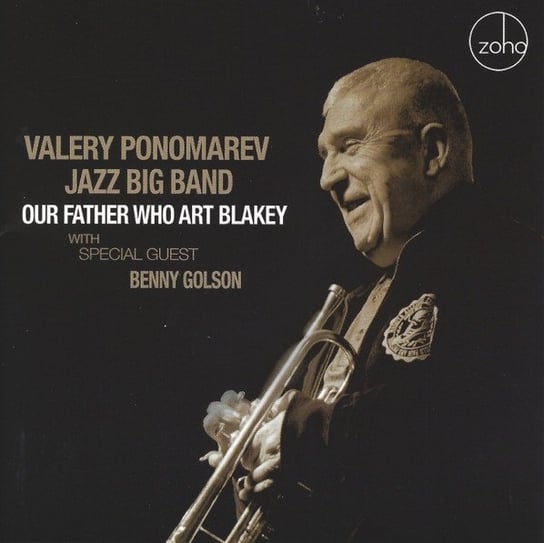 Our Father Who Art Blakey Valery Ponomarev Jazz Big Band, Golson Benny