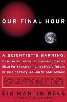 Our Final Hour: A Scientist's Warning Rees Martin