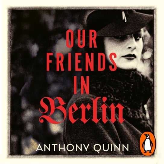 Our Friends in Berlin Quinn Anthony