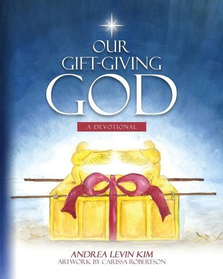 Our Gift-Giving God Kim Andrea  Levin
