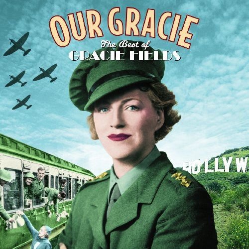 Our Gracie - The Best Of Gracie Fields Various Artists