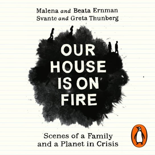 Our House is on Fire Thunberg Svante, Ernman Beata, Thunberg Greta, Ernman Malena