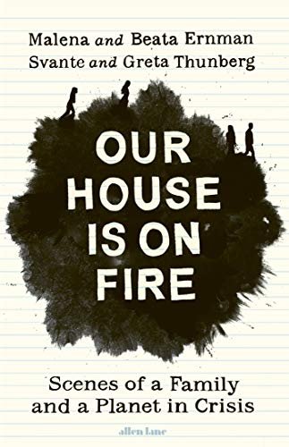 Our House is on Fire: Scenes of a Family and a Planet in Crisis Opracowanie zbiorowe