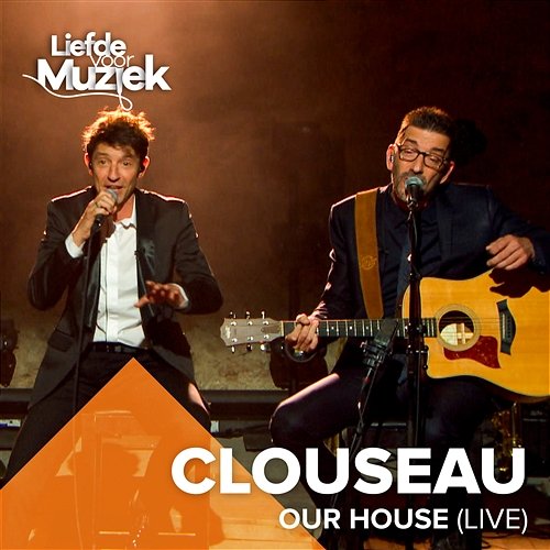 Our House (Uit Liefde Voor Muziek) Clouseau