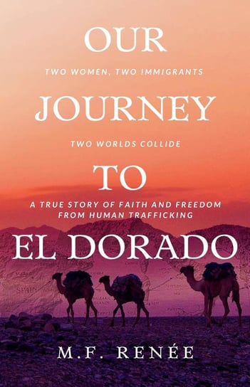 Our Journey to El Dorado M.F. Renee