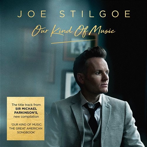 Our Kind of Music Joe Stilgoe