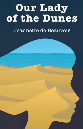 Our Lady of the Dunes de Beauvoir Jeannette
