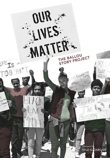 Our Lives Matter Writers Ballou High School