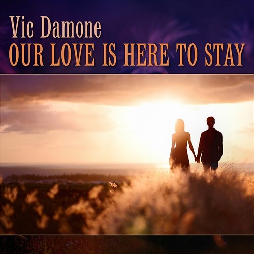 Our Love Is Here to Stay Vic Damone