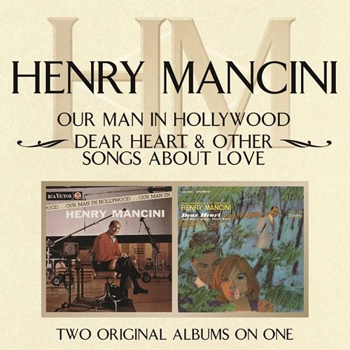 Our Man In Hollywood/ Dear Heart & Other Songs About Love Henry Mancini