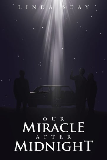 Our Miracle After Midnight Seay Linda