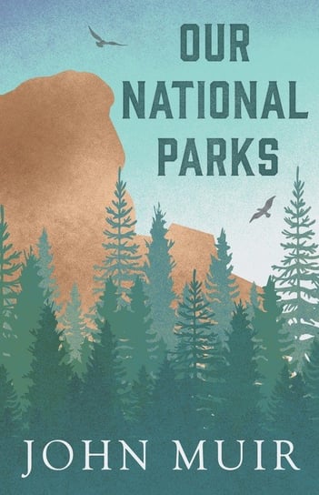 Our National Parks John Muir