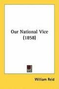 Our National Vice (1858) Reid William