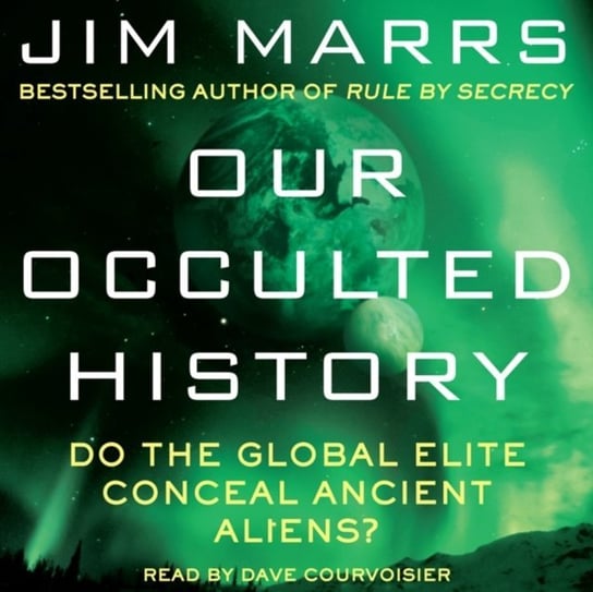 Our Occulted History Marrs Jim