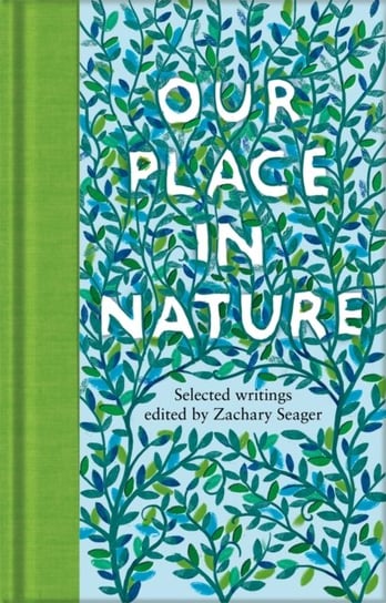 Our Place in Nature: Selected Writings Zachary Seager