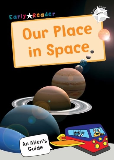 Our Place In Space: (White Non-fiction Early Reader) Opracowanie zbiorowe