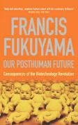 Our Posthuman Future Fukuyama Francis