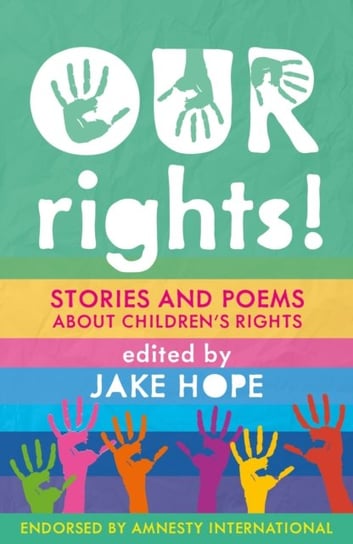 Our Rights!: Stories and Poems About Children's Rights Jake Hope