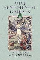 Our Sentimental Garden Castle Egerton, Robinson Charles, Castle Agnes Egerton, Castle Agnes Sweetman