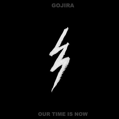 Our Time Is Now Gojira