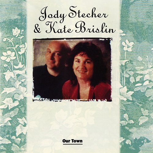 Our Town Jody Stecher & Kate Brislin
