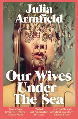 Our Wives Under The Sea Macmillan Publishers International